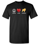 Peace love poodle funny dog T shirt