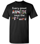 Every great Auntie says the F word, aunt gift T-shirt