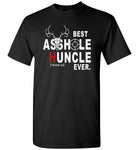 Best asshole huncle ever T shirt, gift tee for uncle hunting