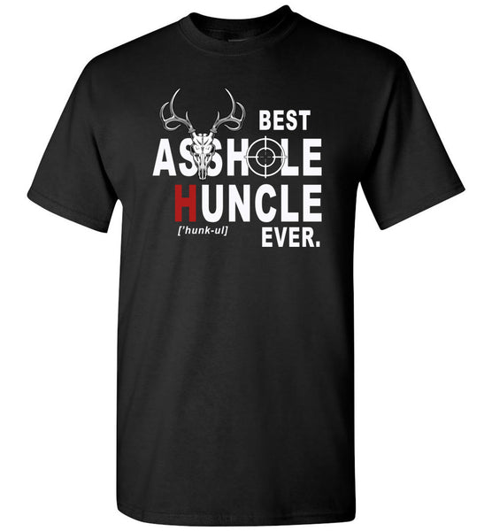 Best asshole huncle ever T shirt, gift tee for uncle hunting