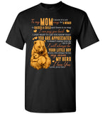 To My Mom Not Easy For Man Raised Child You Are Appreciated My Hero Bear Gift From Son Black T Shirt