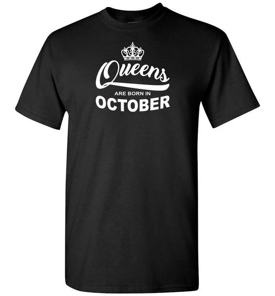 Queens are born in October, birthday gift T-shirt