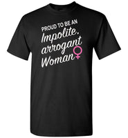 Impolite Arrogant Woman T-Shirt tee