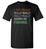 I just really gonna fishing T-shirt