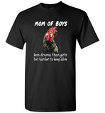 Mom Of Boys Less Drama Than Girls But Harder To Keep Alive Bandana Chicken Tee Shirt Hoodies
