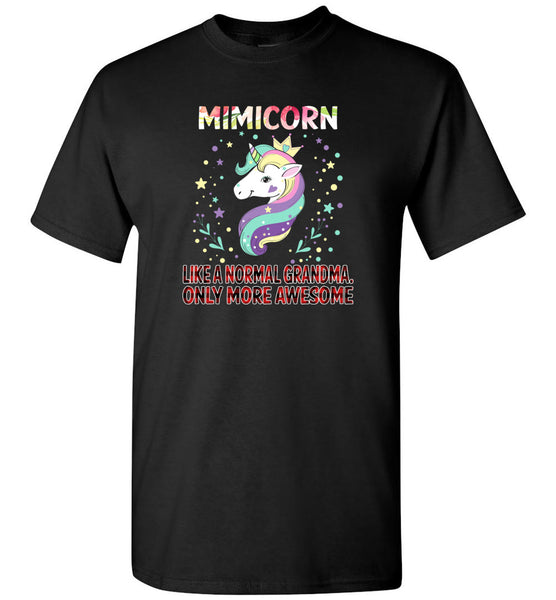 Mimicorn like a normal grandma only more awesome unicorn Tee shirt