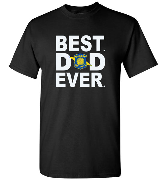 Best michigan state police dad ever father's gift tee shirt