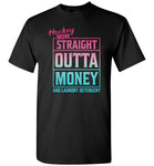 Hockey Lover Mom Straight Outta Money And Laundry Detergent T Shirt