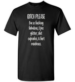 Bitch please I'm so fucking fabulos pee glitter shit cupcakes fart rainbws T shirt