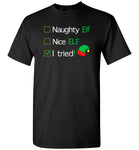 Naughty ELF, nice ELF, I tried Christmas Funny T-shirt