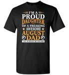 I'm a proud daughter of a freaking awesome August dad, he bought this shirt for me