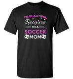 I'm beautiful because I'm a soccer mom tee shirt hoodie