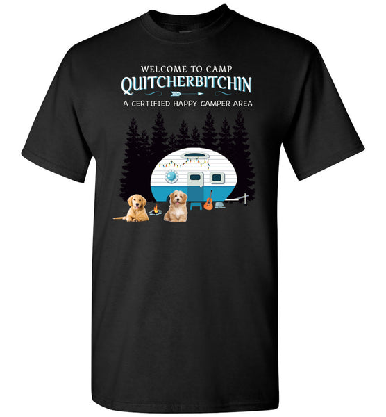 Dog welcome to camp Quitcherbitchin a certified happy camper tee shirt