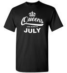 Queens are born in July, birthday gift T-shirt