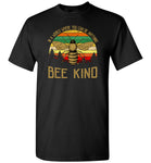 Vintage in a world where you can be anything bee kind T shirt