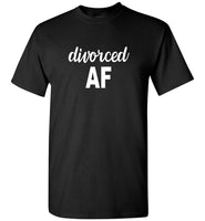 Divorced AF Tee Shirts Hoodies
