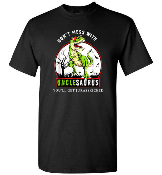 Don't mess with unclesaurus you'll get jurasskicked gift shirt