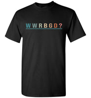 What Would Ruth Do WWRBGD Bader Notorious RBG Ginsburg T Shirt