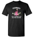 Gigimingo like a normal gigi but more awesome flamingo mother's day gift tee shirt