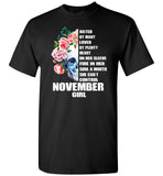 Hated By Many Loved Plenty Heart On Her Sleeve Fire Soul Mouth Can't Control November Girl T Shirt