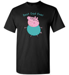 Peppa Pig Daddy Best Dad ever T-shirt, father's day gift tee