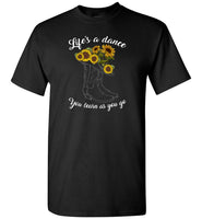 Life's a dance you learn as you go cowboy boots hat sunflower Tee shirt