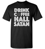 Drink Coffee Hail Satan Gobelin T Shirt