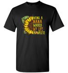 Being A Nana Makes My Life Complete Sunflower Mother's Day Gift Tee Shirt Hoodie