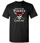This Is My Pirate Coustume Halloween Gift Tee Shirt Hoodie