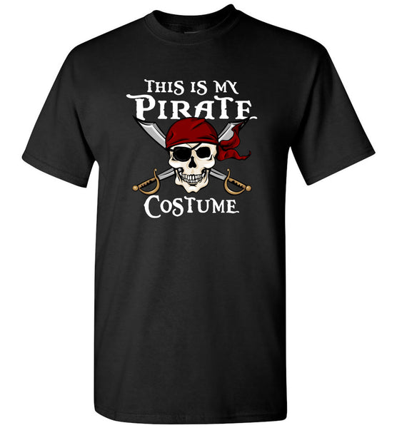 This Is My Pirate Coustume Halloween Gift Tee Shirt Hoodie