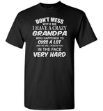 Don't mess with me I have a crazy grandpa T shirt, gift for grandpa