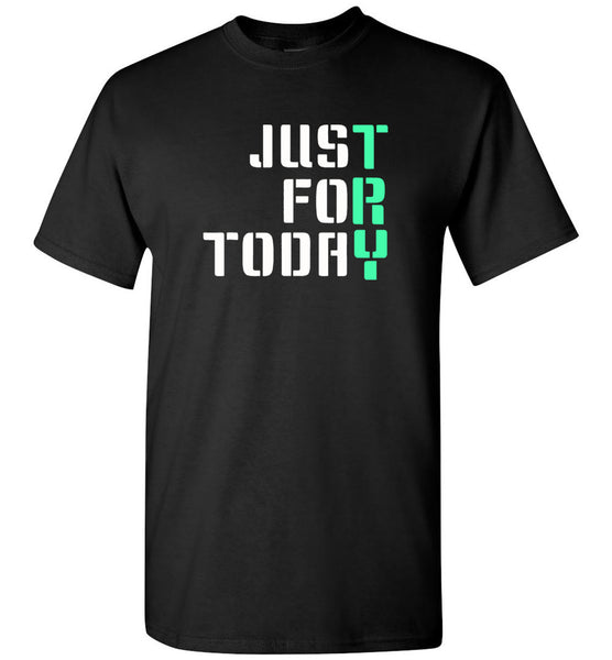 Just for today try tee shirt, hoodies