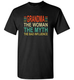 Grandma the woman the myth the bad influence tee shirt hoodie