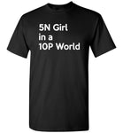 5N Girl in a 10P World T-shirt