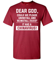 Dear God Could We Please Reinstall 2020 It has A China Virus T Shirt