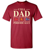 I Tell Dad Jokes Periodically Mens Cool Science Dad Joke T Shirt