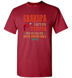 Grandpa can't fix stupid but he can fix what stupid does father's day gift tee shirt
