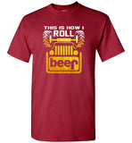 Jeep this is how I roll beer lover tee shirt