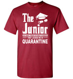 The Junior 2020 Just When I'm Going to Graduate They Locked Me In Quarantine T Shirt