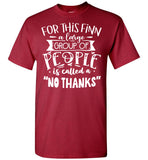 For This Finn Large Of People Is Called A No Thanks T Shirt