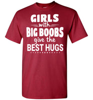 Big Girl With Big Boobs Give The Best Hugs T Shirt