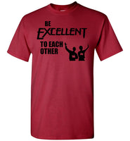 Be Excellent To Each Other T Shirt