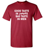 Good taste in jeeps bad taste in men tee shirt hoodie