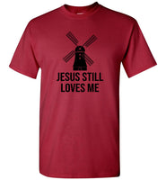 Jesus still loves me windmill tee shirt hoodie