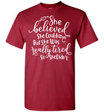 She Believed She Could But She Was Tired So She Didn't Mothers Day Gift T Shirts