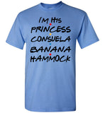 I'm His Princess Consuela Banana Hammock T Shirt