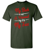 My Back is Not A Voicemail Say It to My Face T Shirt