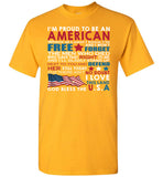 I'm Proud To Be An American Free Love This Land God Bless The USA T Shirt