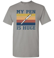 My Pen Is Huge Vintage T Shirt