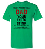 Happy Father's Day Dad Your Farts Stink Until They Kill Me I Still Love You T Shirt